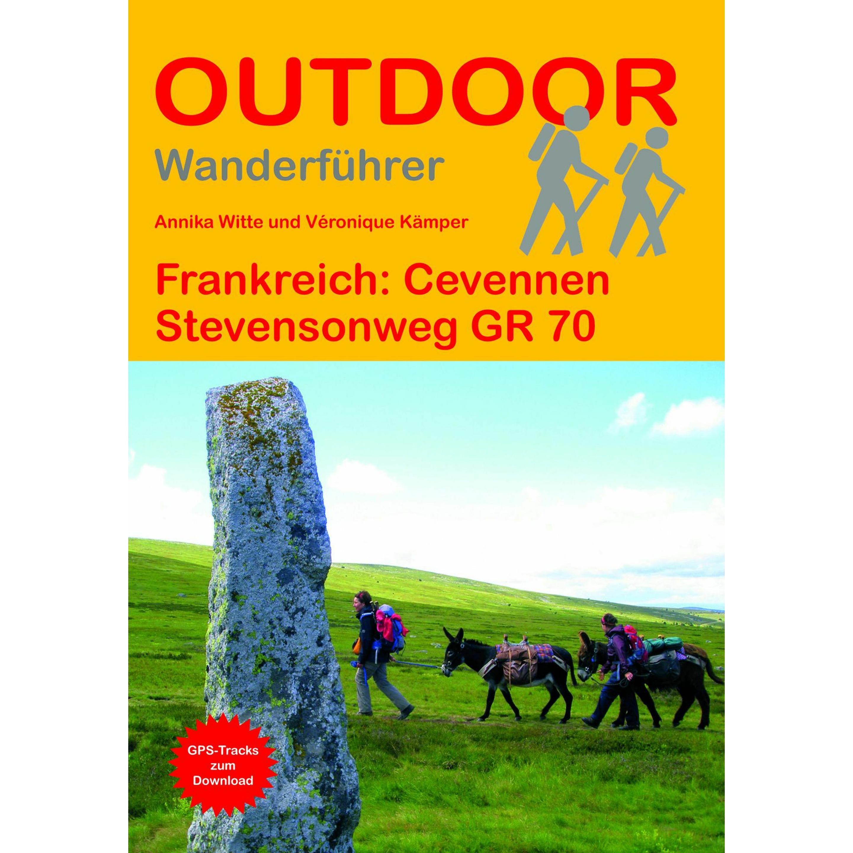 Frankreich: Cevennen Stevensonweg GR 70, Ratgeber von Annika Witte, Véronique Kämper