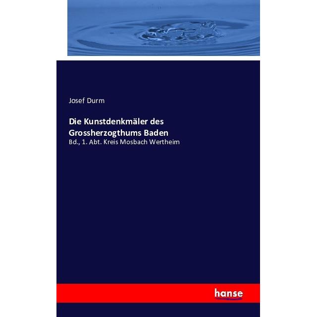 Die Kunstdenkmäler des Grossherzogthums Baden, Fachbücher von Josef Durm