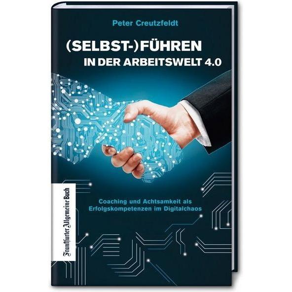 (Selbst-)Führen in der Arbeitswelt 4.0, Fachbücher von Peter Creutzfeldt
