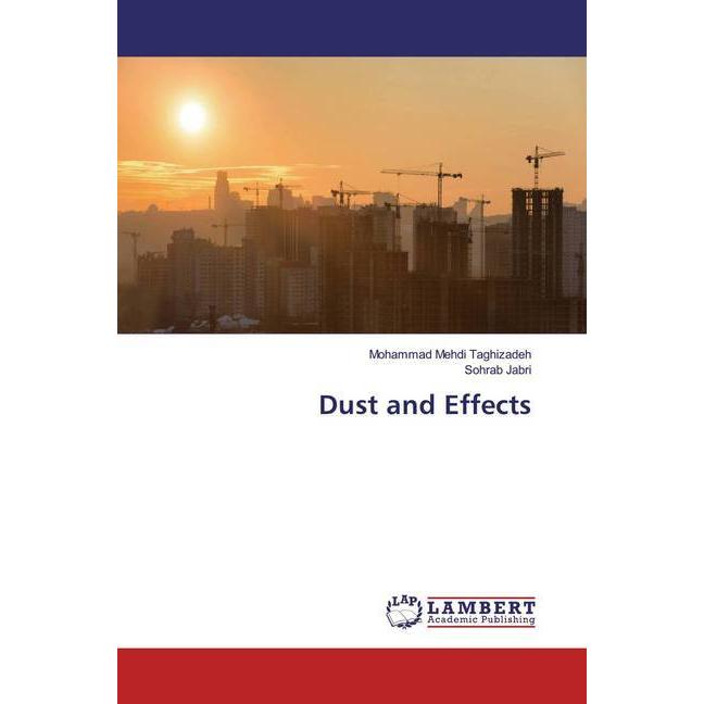 Dust and Effects, Fachbücher von Mohammad Mehdi Taghizadeh, Sohrab Jabri