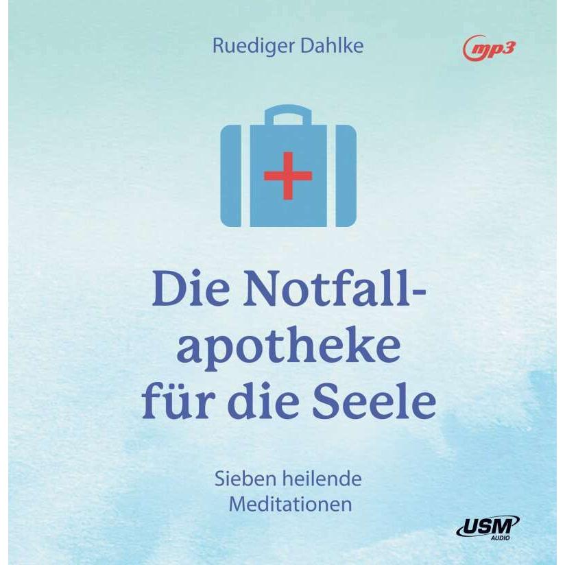 Die Notfallapotheke für die Seele, Hörbücher von Ruediger Dahlke