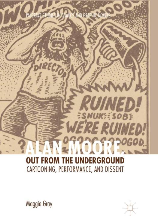 Produktbild Alan Moore, Out from the Underground (Maggie Gray, 2018)