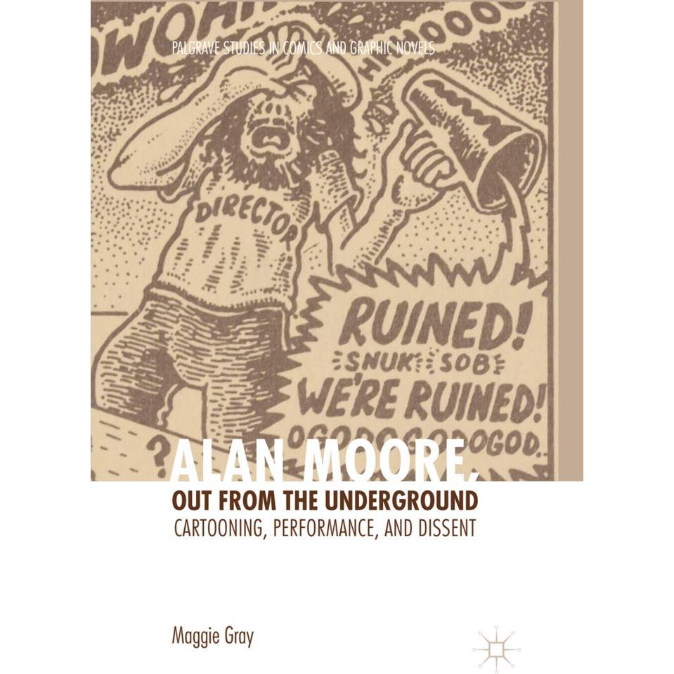Alan Moore, Out from the Underground, Fachbücher von Maggie Gray