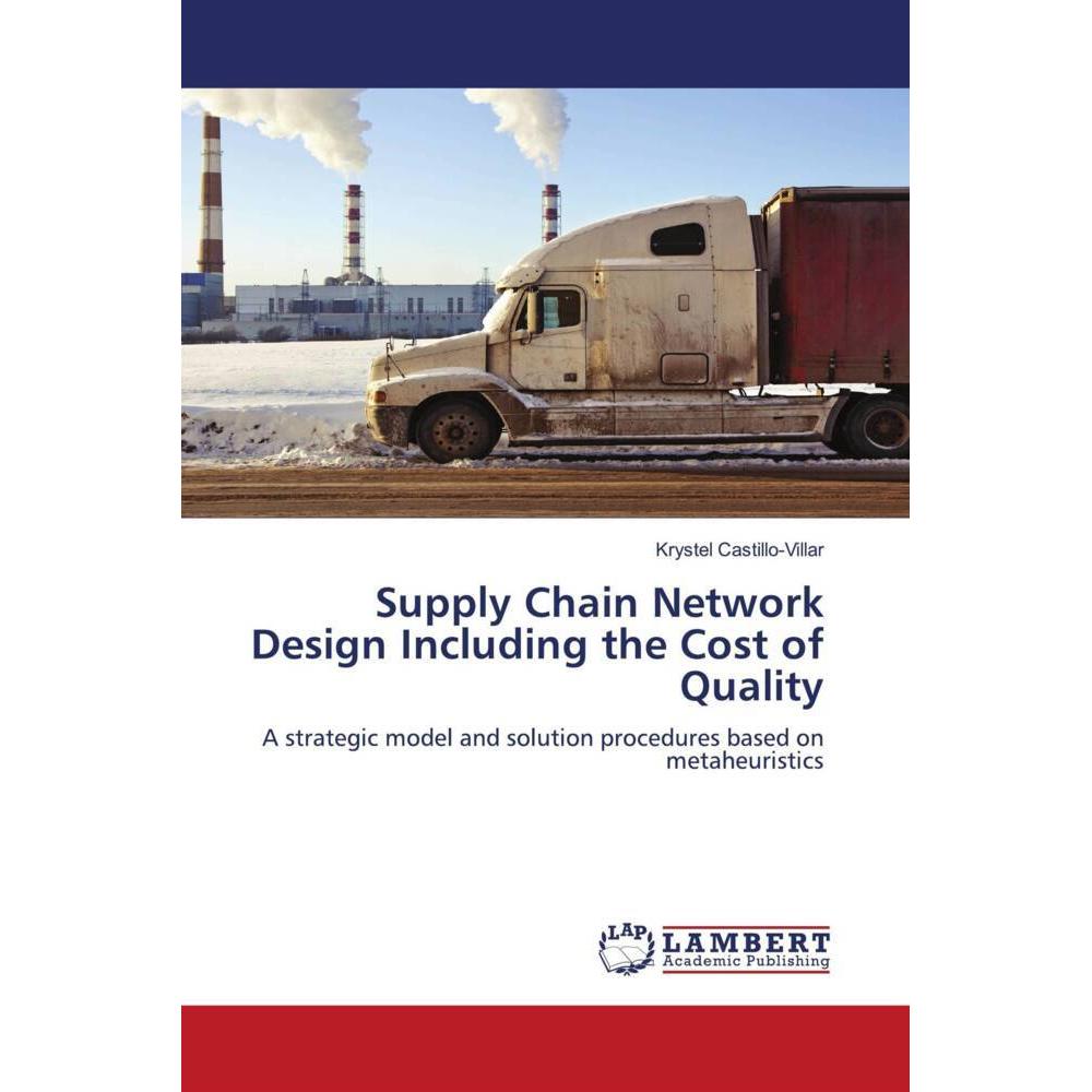 Supply Chain Network Design Including the Cost of Quality, Fachbücher von Krystel Castillo-Villar