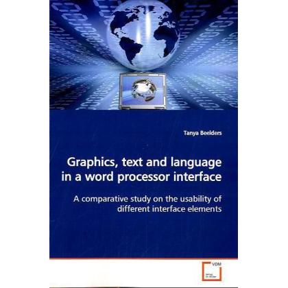 Graphics, text and language in a word processor interface, Fachbücher von Tanya Beelders