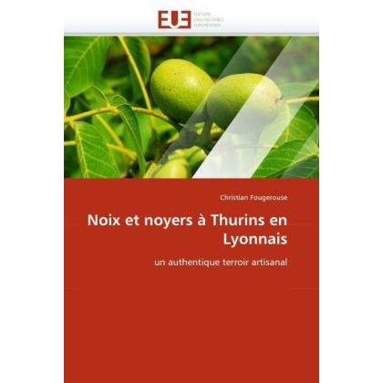 Noix et noyers à Thurins en Lyonnais, Fachbücher von Christian Fougerouse