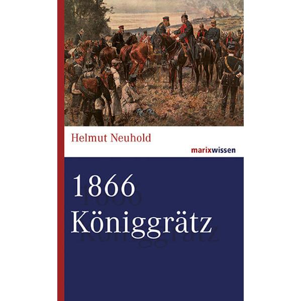 1866 Königgrätz, Sachbücher von Helmut Neuhold