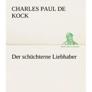 Der schüchterne Liebhaber, Belletristik von Charles Paul de Kock
