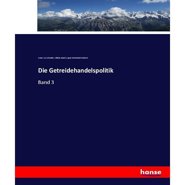 Die Getreidehandelspolitik, Fachbücher von August Karl Friedrich Skalweit, Gustav von Schmoller, Wilhelm Naudé