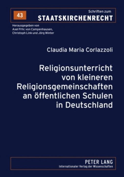 Produktbild Religionsunterricht von kleineren Religionsgemeinschaften an öffentlichen Schulen in Deutschland (Deutsch, Claudia Maria Corlazzoli, 2009)