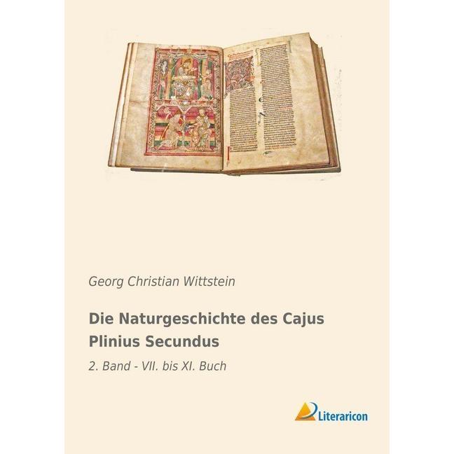 Die Naturgeschichte des Cajus Plinius Secundus, Fachbücher von Georg Christian Wittstein