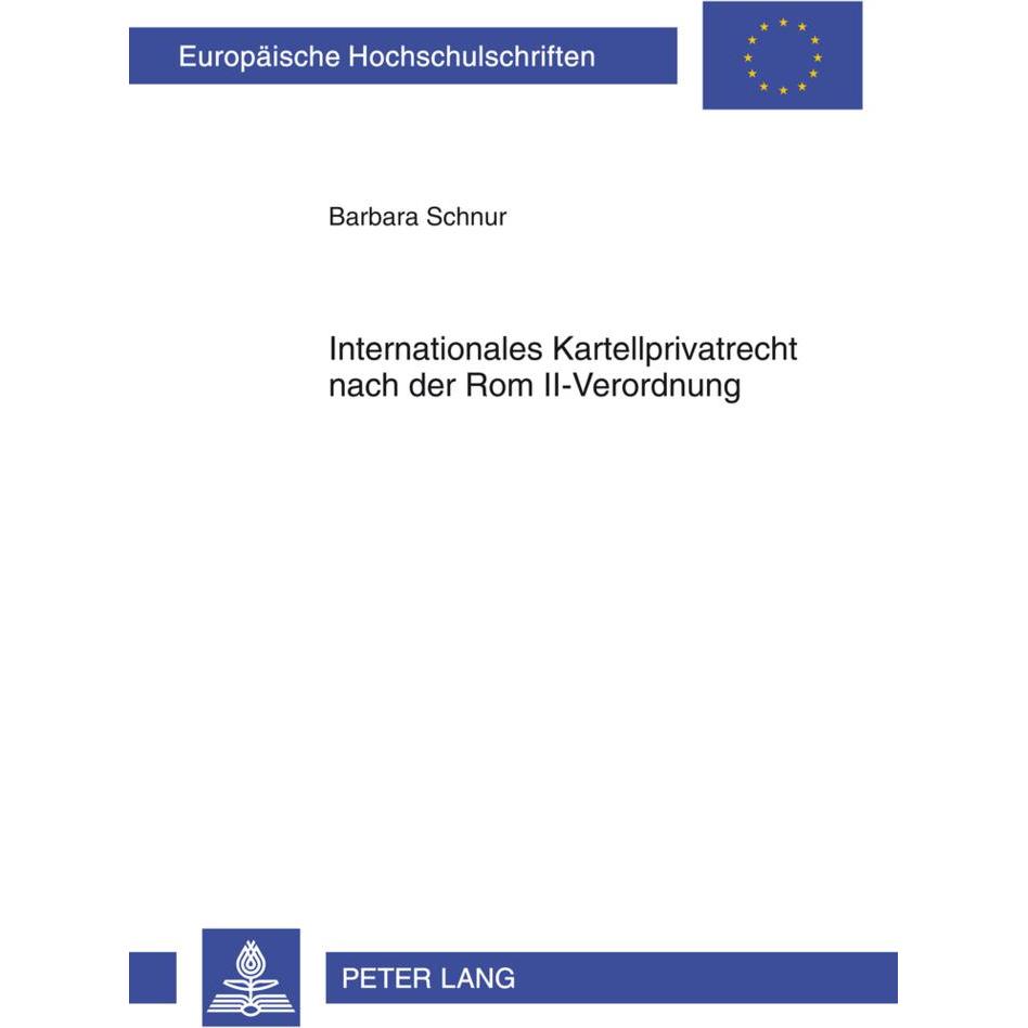 Internationales Kartellprivatrecht nach der Rom II-Verordnung, Fachbücher von Barbara Schnur
