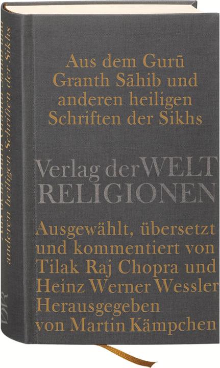 Produktbild Aus dem Guru Granth Sahib und anderen heiligen Schriften der Sikhs (Deutsch, Heinz Werner Wessler, Martin Kämpchen, Tilak Raj Chopra, 2011)