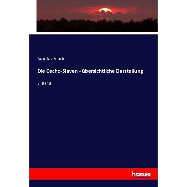 Die Cecho-Slaven - übersichtliche Darstellung, Fachbücher von Jaroslav Vlach