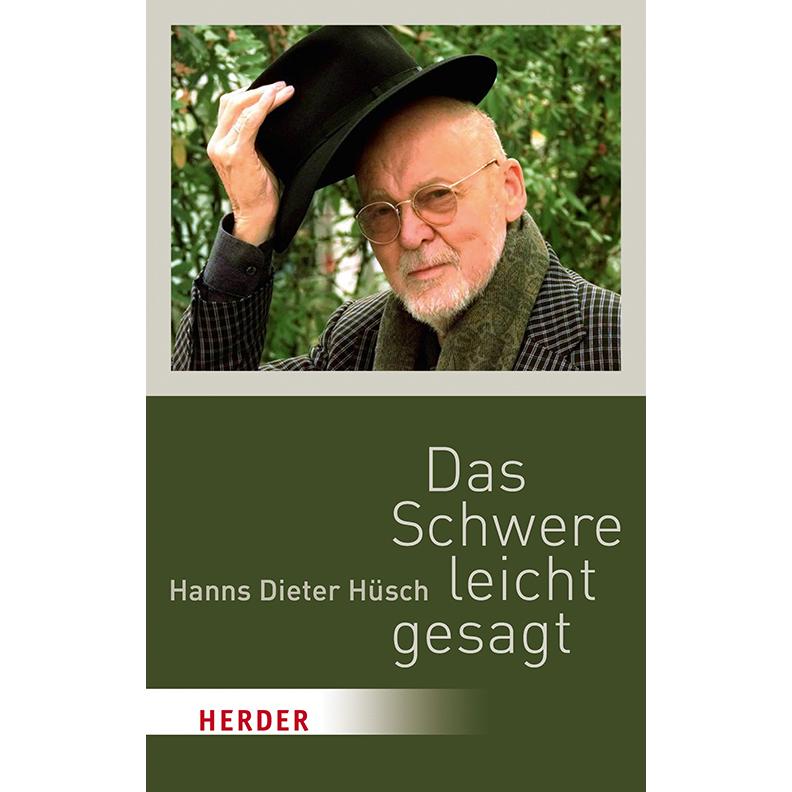 Das Schwere leicht gesagt, Ratgeber von Hanns Dieter Hüsch