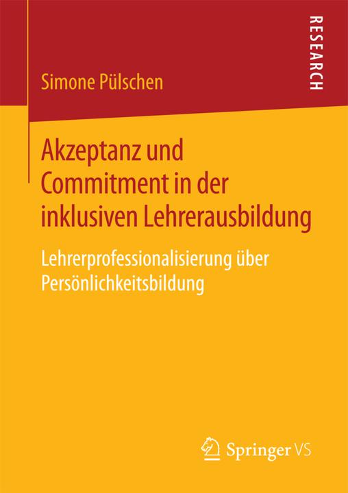 Produktbild Akzeptanz und Commitment in der inklusiven Lehrerausbildung (Deutsch, Simone Pülschen, 2016)