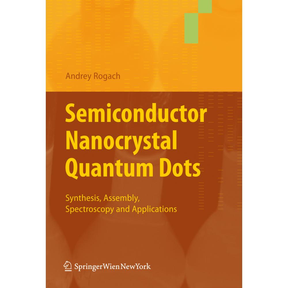Semiconductor Nanocrystal Quantum Dots, Fachbücher von Andrey Rogach