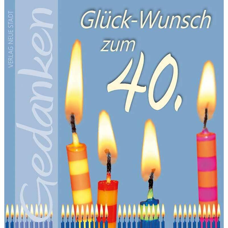 Glück-Wunsch zum 40., Belletristik von Stephan Schaefer