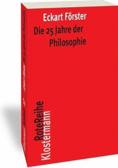 Produktbild Die 25 Jahre der Philosophie (Deutsch, Eckart Förster, 2017)