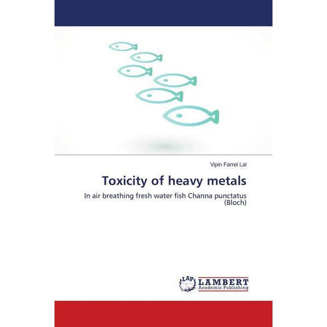Toxicity of heavy metals, Fachbücher von Vipin Farrel Lal