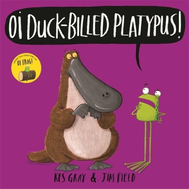 Produktbild Oi Duck-billed Platypus (Englisch, Kes Gray, 2019)