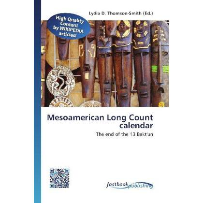 Mesoamerican Long Count calendar, Ratgeber von Lydia D. Thomson-Smith