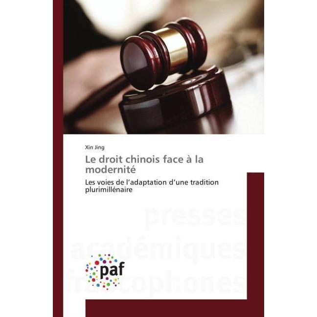Le droit chinois face à la modernité, Ratgeber von Xin Jing