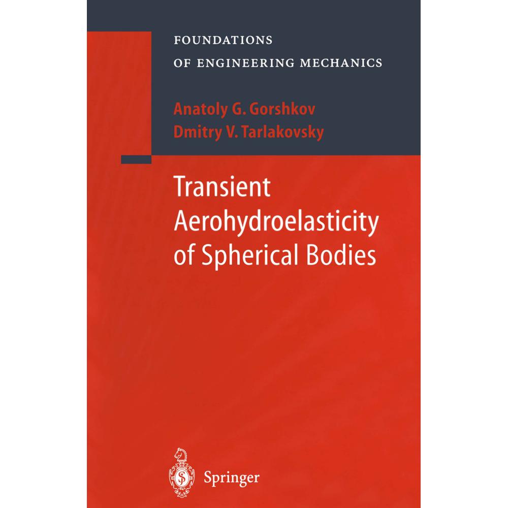 Transient Aerohydroelasticity of Spherical Bodies, Fachbücher von D.V. Tarlakovsky, A.G. Gorshkov