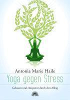 Produktbild Yoga gegen Stress (Deutsch, Antonia Marie Haile, 2012)