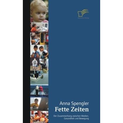 Fette Zeiten - Der Zusammenhang zwischen Medien, Gesundheit und Bewegung, Fachbücher