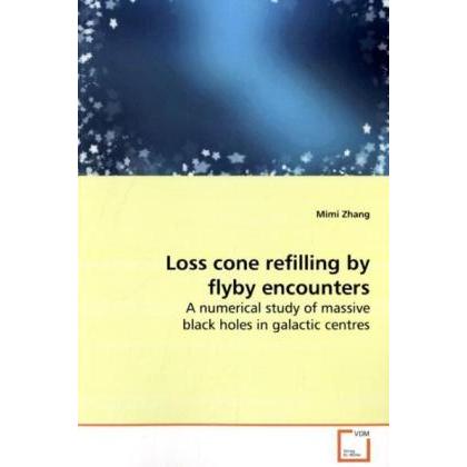 Loss cone refilling by flyby encounters, Fachbücher von Mimi Zhang