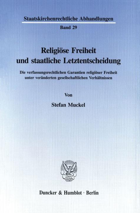 Produktbild Religiöse Freiheit und staatliche Letztentscheidung (Deutsch, Stefan Muckel, 1997)