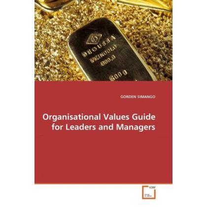 Organisational Values Guide for Leaders and Managers, Fachbücher von Gorden Simango