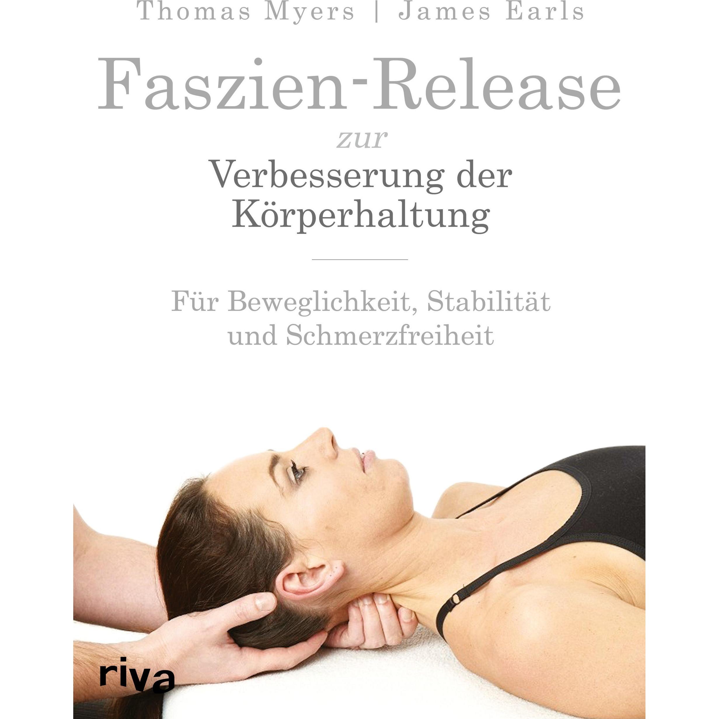Faszien-Release zur Verbesserung der Körperhaltung, Ratgeber von Thomas W. Myers