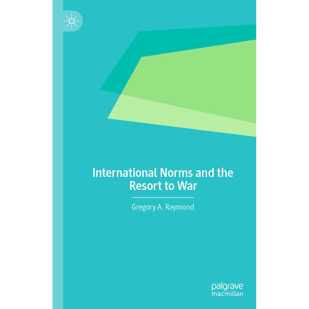 International Norms and the Resort to War, Fachbücher von Gregory A. Raymond