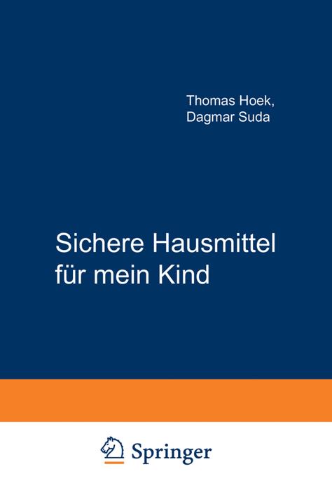 Produktbild Sichere Hausmittel für mein Kind (Deutsch, Dagmar Suda, Thomas Hoek, 2012)