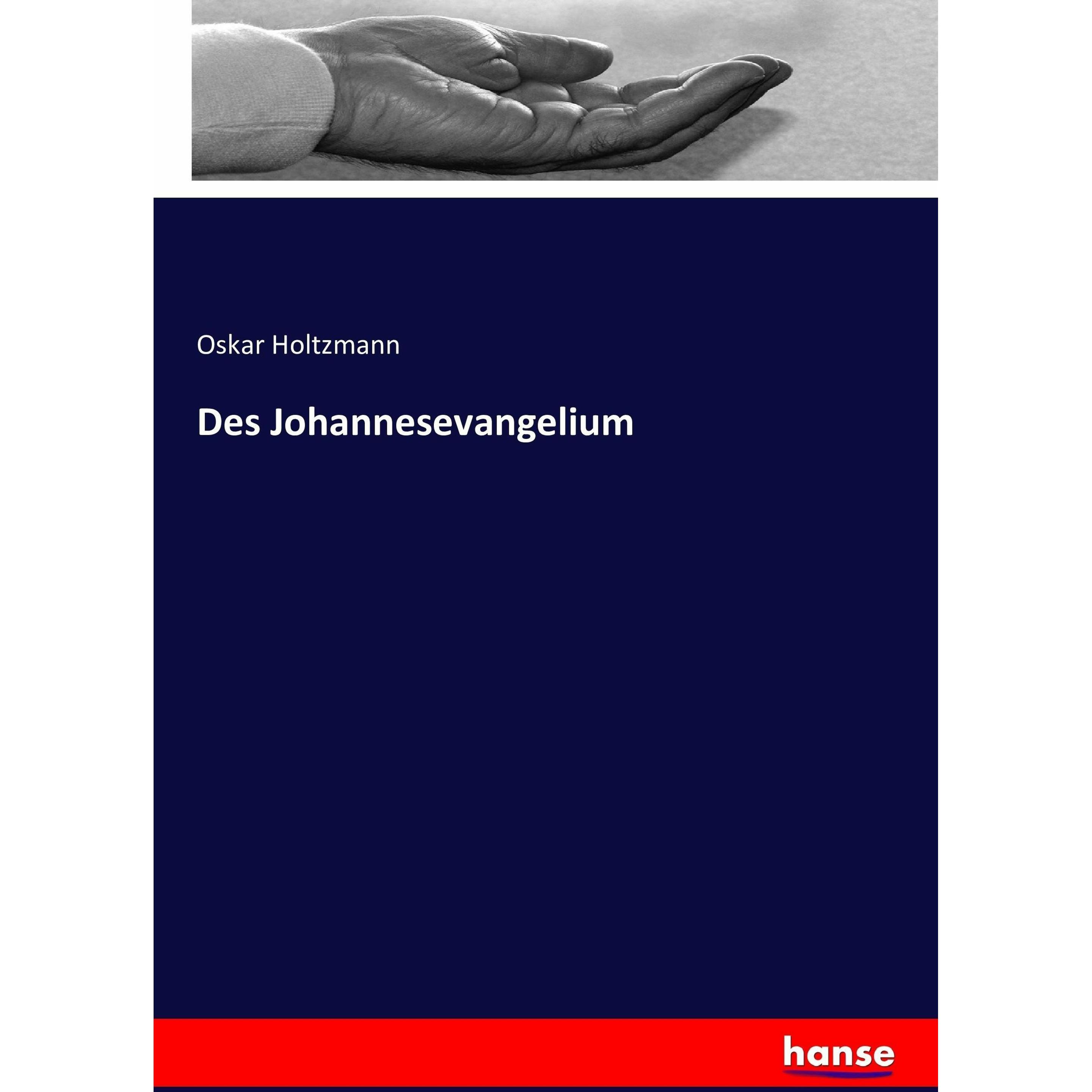 Des Johannesevangelium, Fachbücher von Oskar Holtzmann