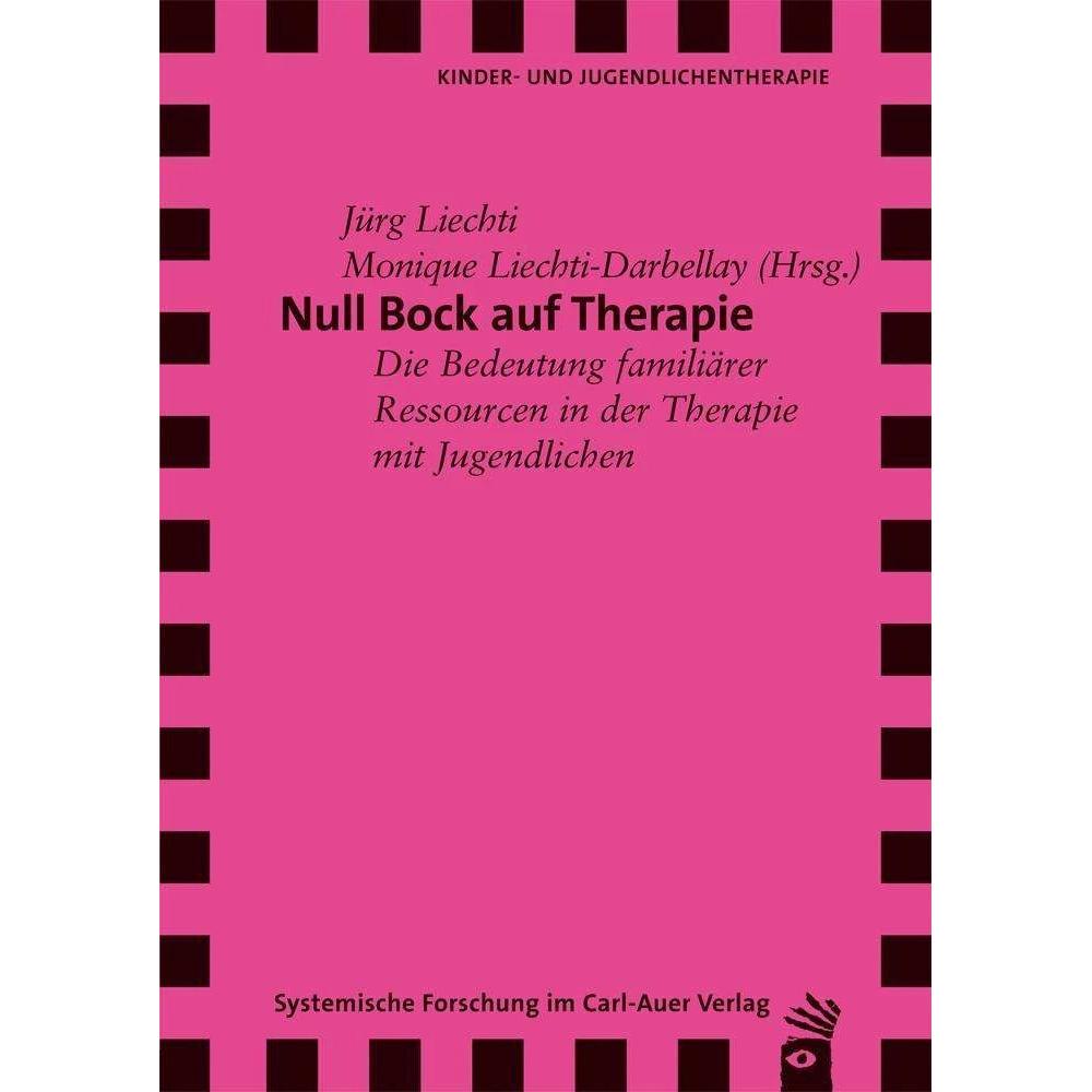 Null Bock auf Therapie, Fachbücher von Jürg Liechti, Monique Liechti-Darbellay