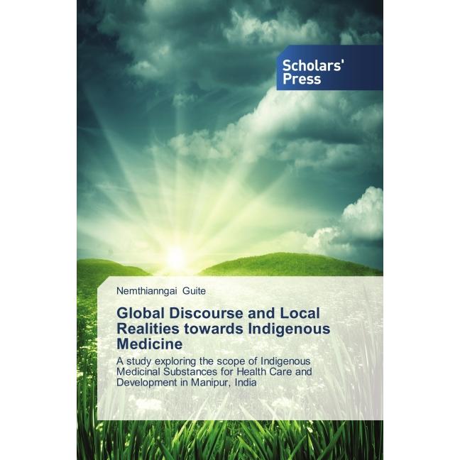 Global Discourse and Local Realities towards Indigenous Medicine, Fachbücher