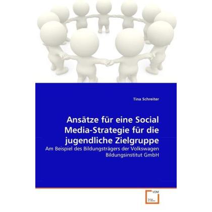Ansätze für eine Social Media-Strategie für die jugendliche Zielgruppe, Fachbücher
