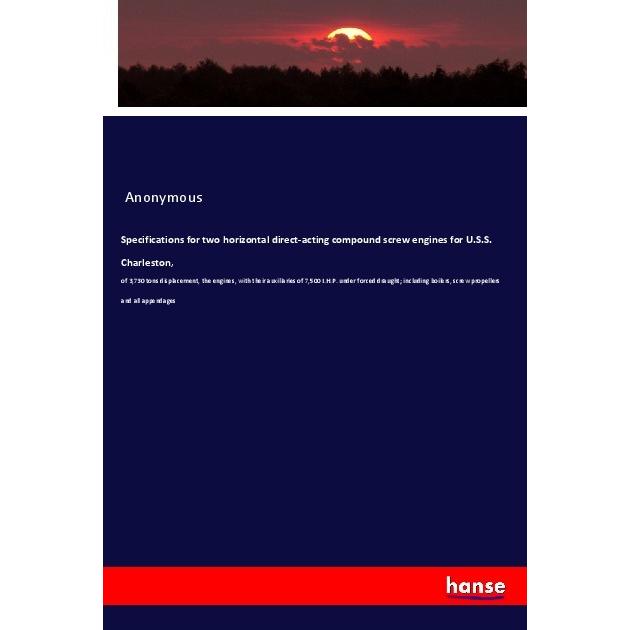 Specifications for two horizontal direct-acting compound screw engines for U.S.S. Charleston, Fachbücher