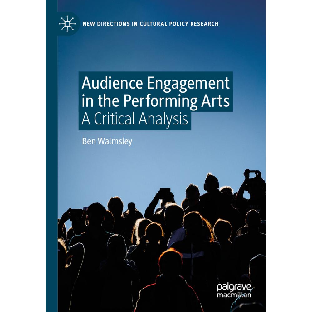 Audience Engagement in the Performing Arts, Fachbücher von Ben Walmsley