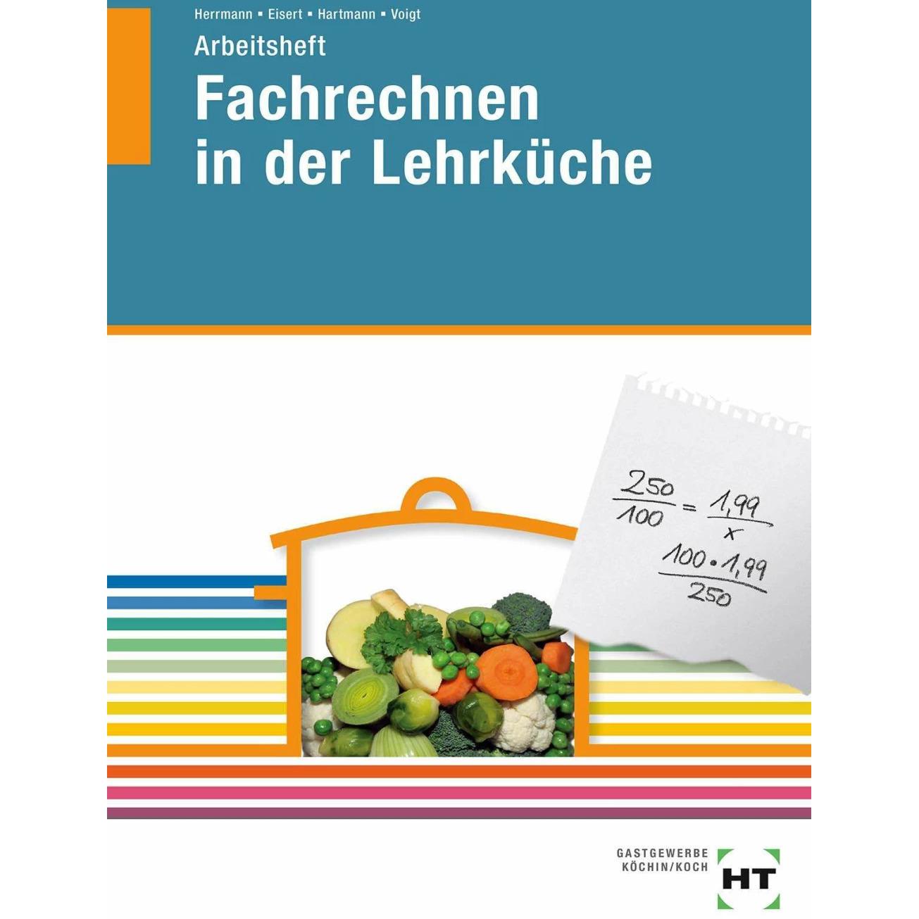 Arbeitsheft Fachrechnen in der Lehrküche, Schulbücher von F. Jürgen Herrmann