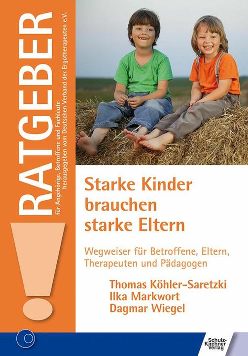 Produktbild Starke Kinder brauchen starke Eltern (Deutsch, Anika Merten, Dagmar Wiegel, Ilka Markwort, Thomas Köhler-Saretzki, 2017)