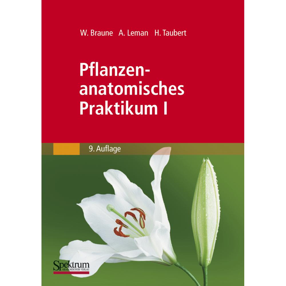 Pflanzenanatomisches Praktikum I, Fachbücher von Wolfram Braune, Alfred Leman, Hans Taubert