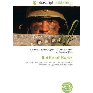 Battle of Kursk, Fachbücher von Agnes F. Vandome, Frederic P. Miller, John McBrewster