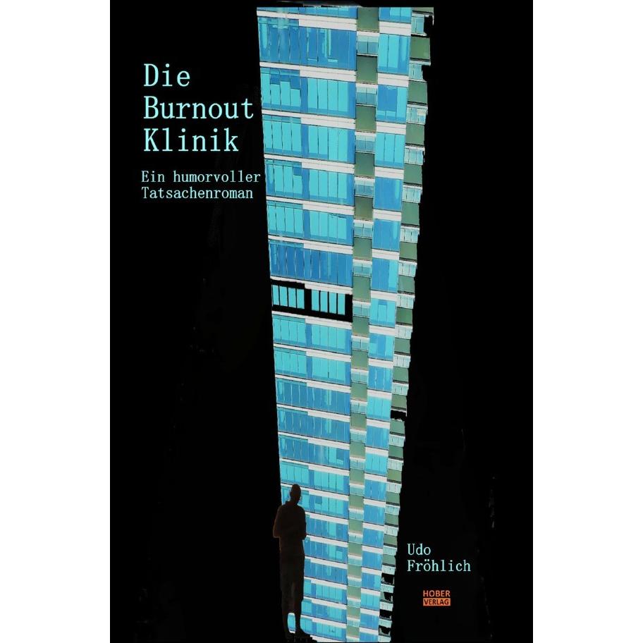 Die Burnout Klinik, Belletristik von Udo Fröhlich