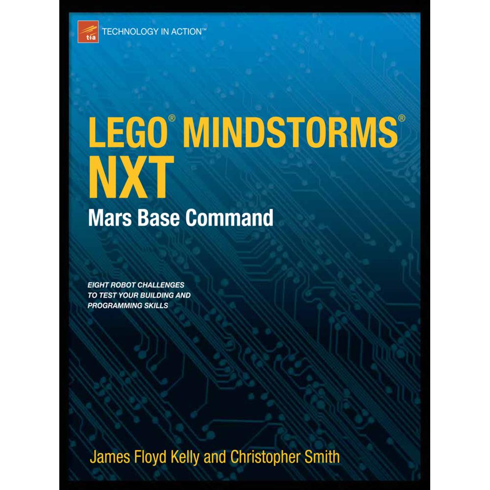 LEGO MINDSTORMS NXT: Mars Base Command, Fachbücher von James Floyd Kelly, Christopher Smith