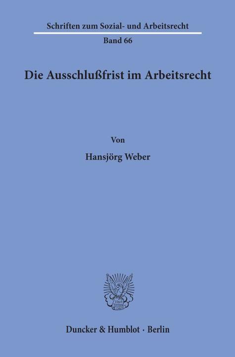 Immagine prodotto Die Ausschlussfrist im Arbeitsrecht. (Tedesco, Hans-Jörg Weber, 1983)