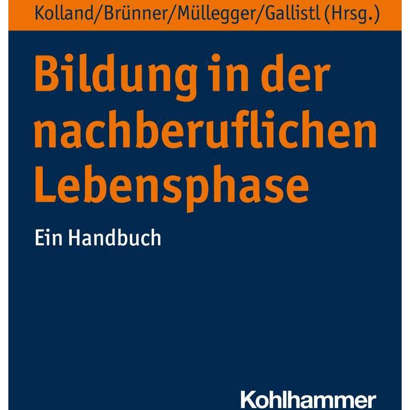 Bildung in der nachberuflichen Lebensphase, Fachbücher von Franz Kolland, Anita Brünner, Julia Müllegger, Vera Gallistl